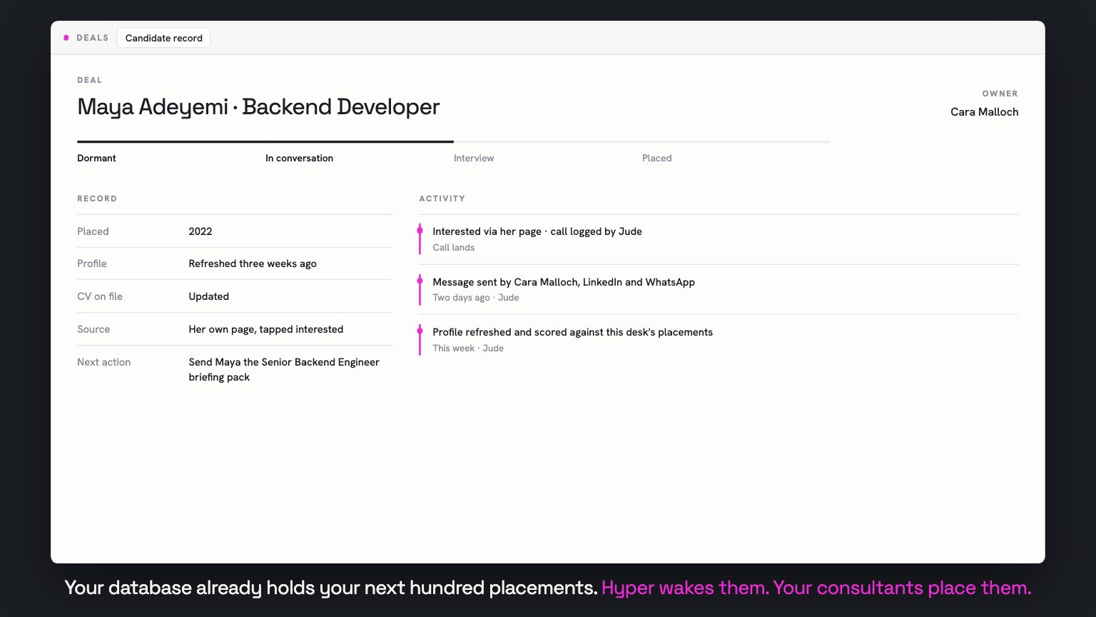 Maya's record, status moved from dormant to in conversation, a new activity line reading interested via her page and call logged by Jude, with the next action set to send her the Senior Backend Engineer briefing pack.
